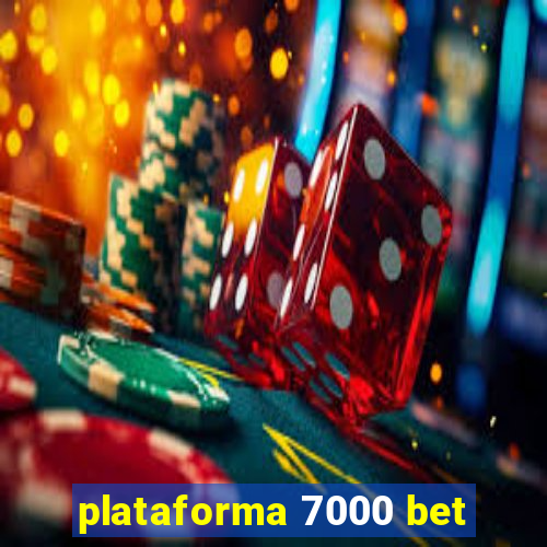 plataforma 7000 bet